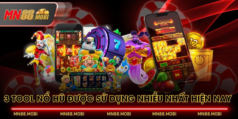 3 tool nổ hũ được sử dụng nhiều nhất hiện nay 3 tool nổ hũ được sử dụng nhiều nhất hiện nay