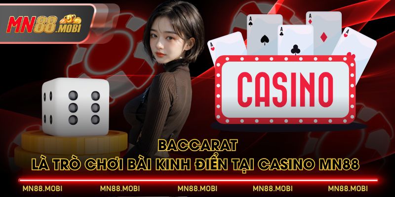 Baccarat là trò chơi bài kinh điển tại Casino MN88 Baccarat là trò chơi bài kinh điển tại Casino MN88