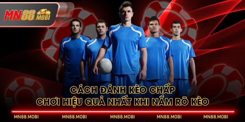 Cách Đánh Kèo Chấp