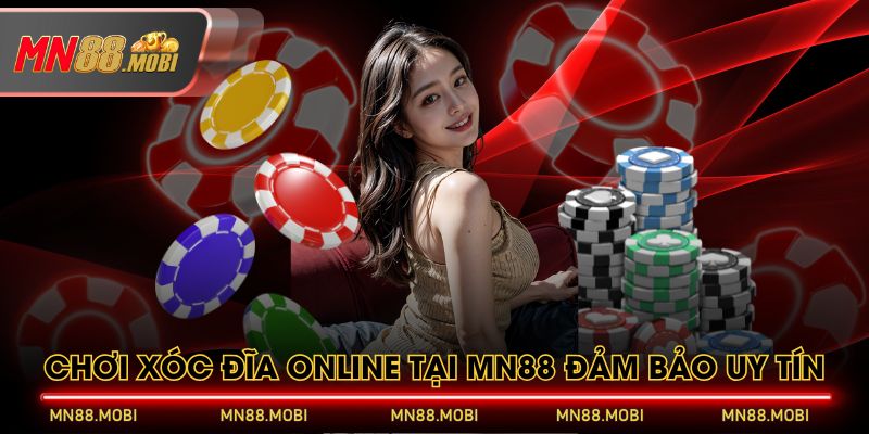 Chơi xóc đĩa online tại MN88 đảm bảo uy tín Chơi xóc đĩa online tại MN88 đảm bảo uy tín