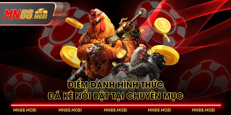 Điểm danh hình thức đá kê nổi bật tại chuyên mục Điểm danh hình thức đá kê nổi bật tại chuyên mục