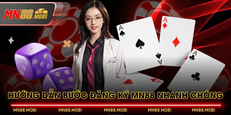 Hướng dẫn bước đăng ký MN88 nhanh chóng