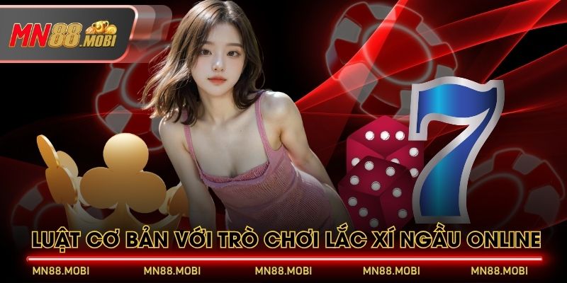 Luật cơ bản với trò chơi lắc xí ngầu online Luật cơ bản với trò chơi lắc xí ngầu online