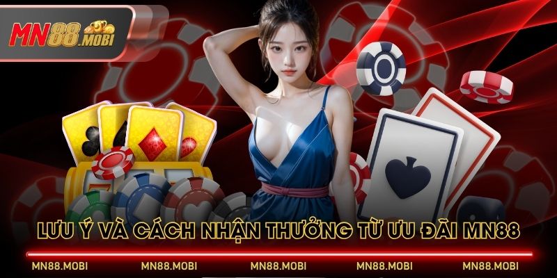 Lưu ý và cách nhận thưởng từ ưu đãi MN88 Lưu ý và cách nhận thưởng từ ưu đãi MN88