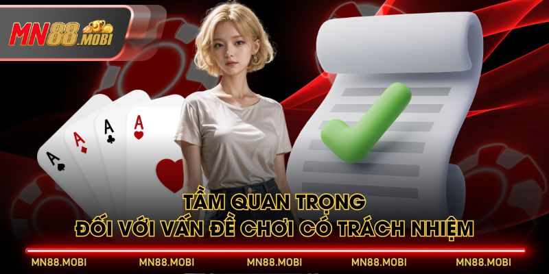 Tầm quan trọng đối với vấn đề chơi có trách nhiệm Tầm quan trọng đối với vấn đề chơi có trách nhiệm