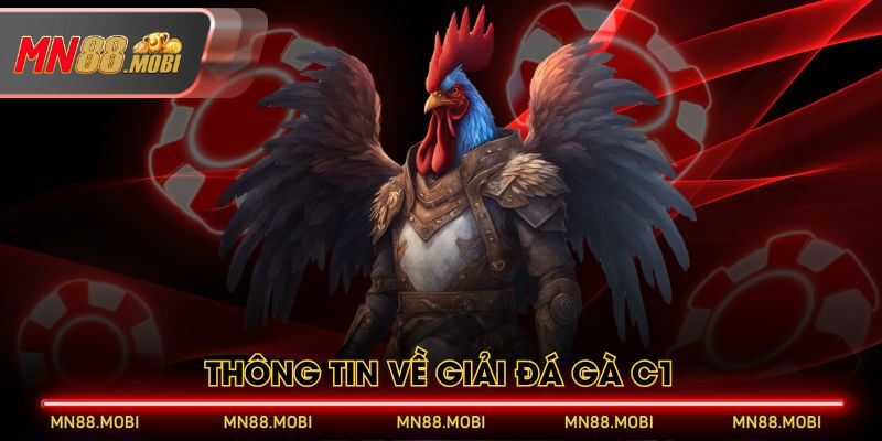 Thông tin về giải đá gà C1 Thông tin về giải đá gà C1