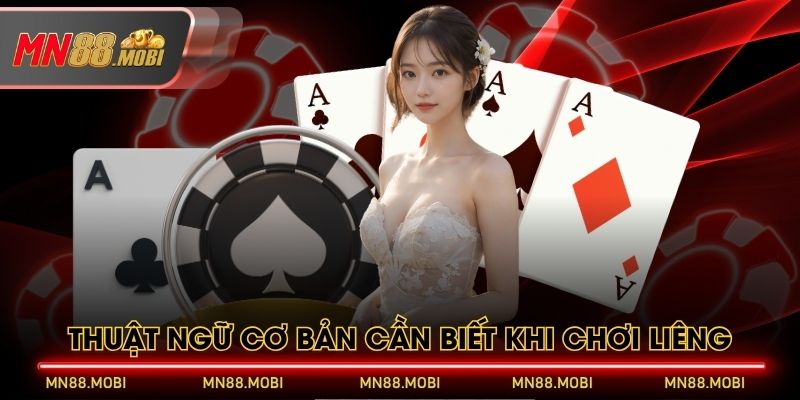 Thuật ngữ cơ bản cần biết khi chơi Liêng Thuật ngữ cơ bản cần biết khi chơi Liêng
