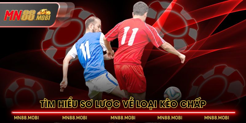 Tìm hiểu sơ lược về loại kèo chấp Tìm hiểu sơ lược về loại kèo chấp