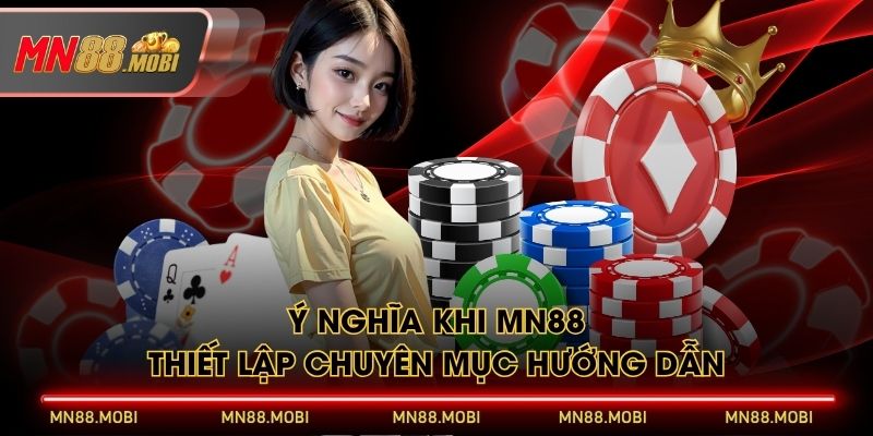 Ý nghĩa khi MN88 thiết lập chuyên mục hướng dẫn Ý nghĩa khi MN88 thiết lập chuyên mục hướng dẫn